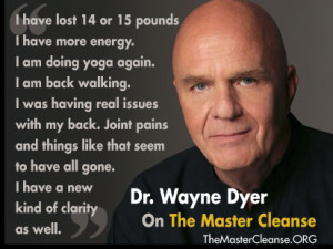 Wayne Dyer Master Cleanse Quote